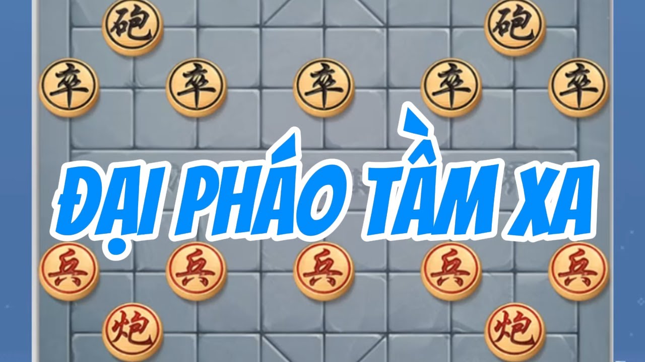 ĐẠI PHÁO TẦM XA: Khẩu Pháo Tầm Xa Vô Cùng Hiệu Quả, Đối Thủ Run Sợ | Cờ Tướng Trung Dũng