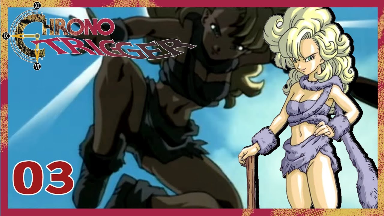 [Chelsay] Chrono Trigger - Part 3