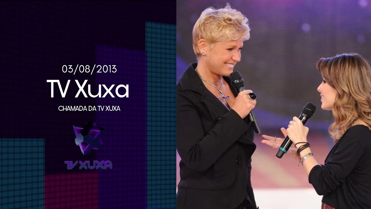 [Chamada] TV Xuxa - Sábado | Rede Globo (03/08/2013)