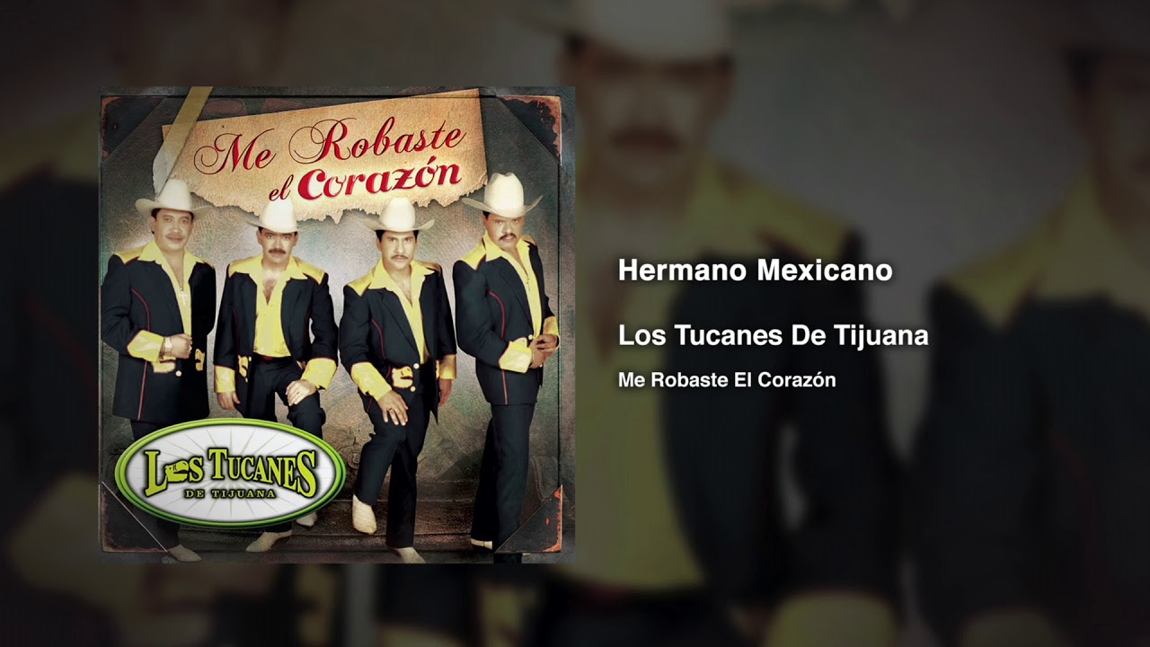 Hermano Mexicano – Los Tucanes De Tijuana (Audio Oficial)