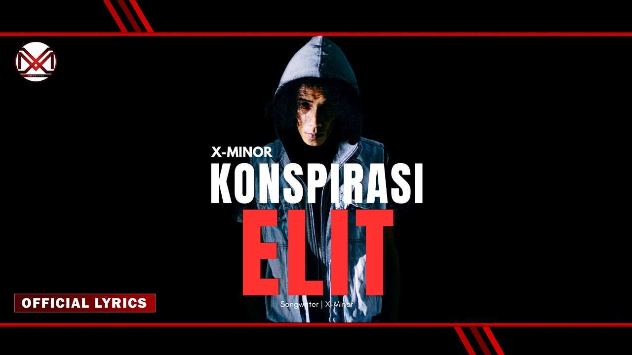 X-MINOR - KONSPIRASI ELITE  (Official Video Lirik)