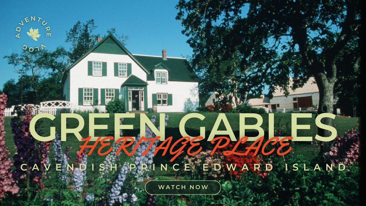 Green Gables Heritage Place | Historical place in Cavendish | Prince Edward Island | Canada