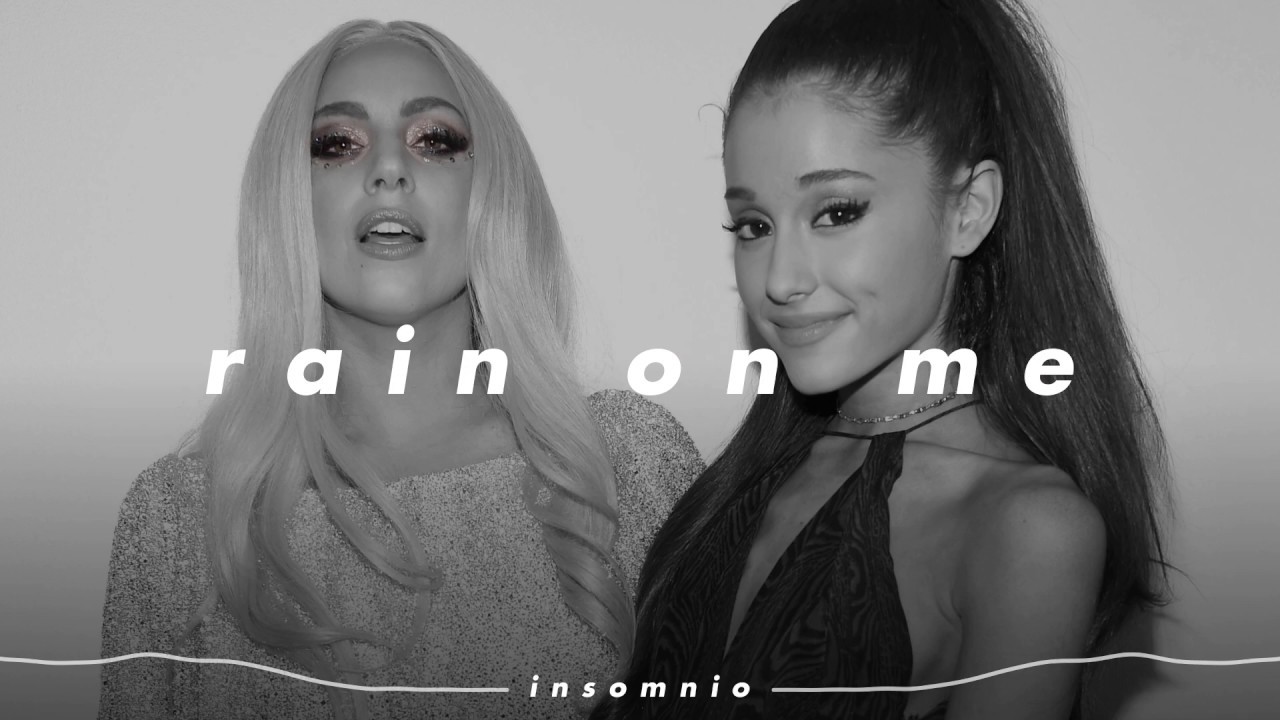 lady gaga and ariana grande - 𝙧𝙖𝙞𝙣 𝙤𝙣 𝙢𝙚 (𝙨𝙡𝙤𝙬𝙚𝙙 𝙣 𝙧𝙚𝙫𝙚𝙧𝙗)