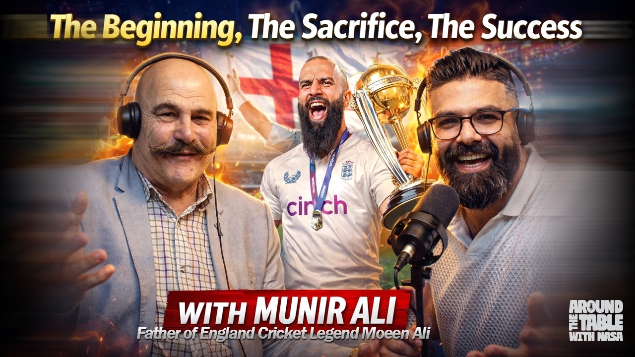 The Man Behind Moeen Ali: A Father&rsquo;s Journey No One Knows | Around The Table With Nasa | Munir Ali
