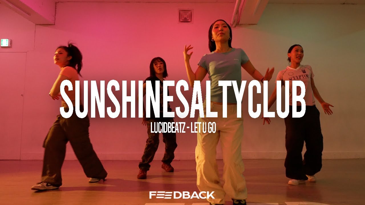 lucidbeatz - Let U Go | SUNSHINESALTYCLUB Choreography