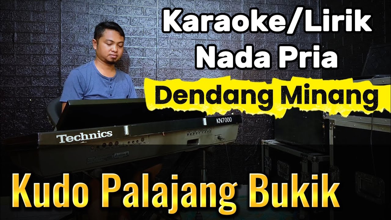 KUDO PALAJANG BUKIK ( Dendang Minang ) - Karaoke/Lirik Nada PRIA