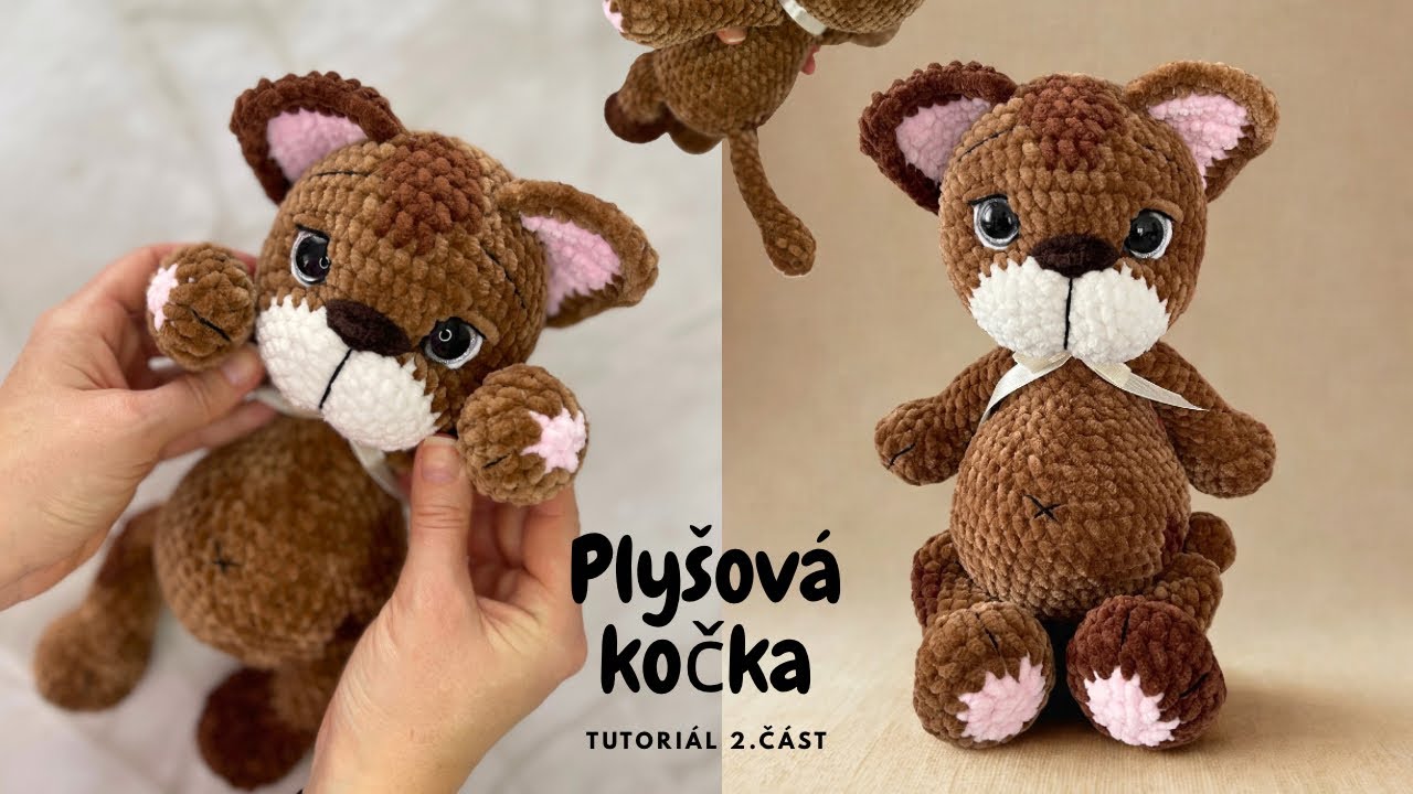 Háčkovaná Plyšová Kočička TUTORIÁL - tělo/2.část/Amigurumi zvířátka