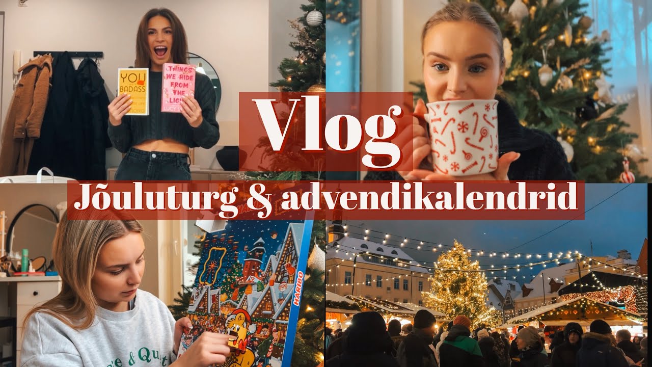 VLOG | jõuluturg, advendikalendrid, haul