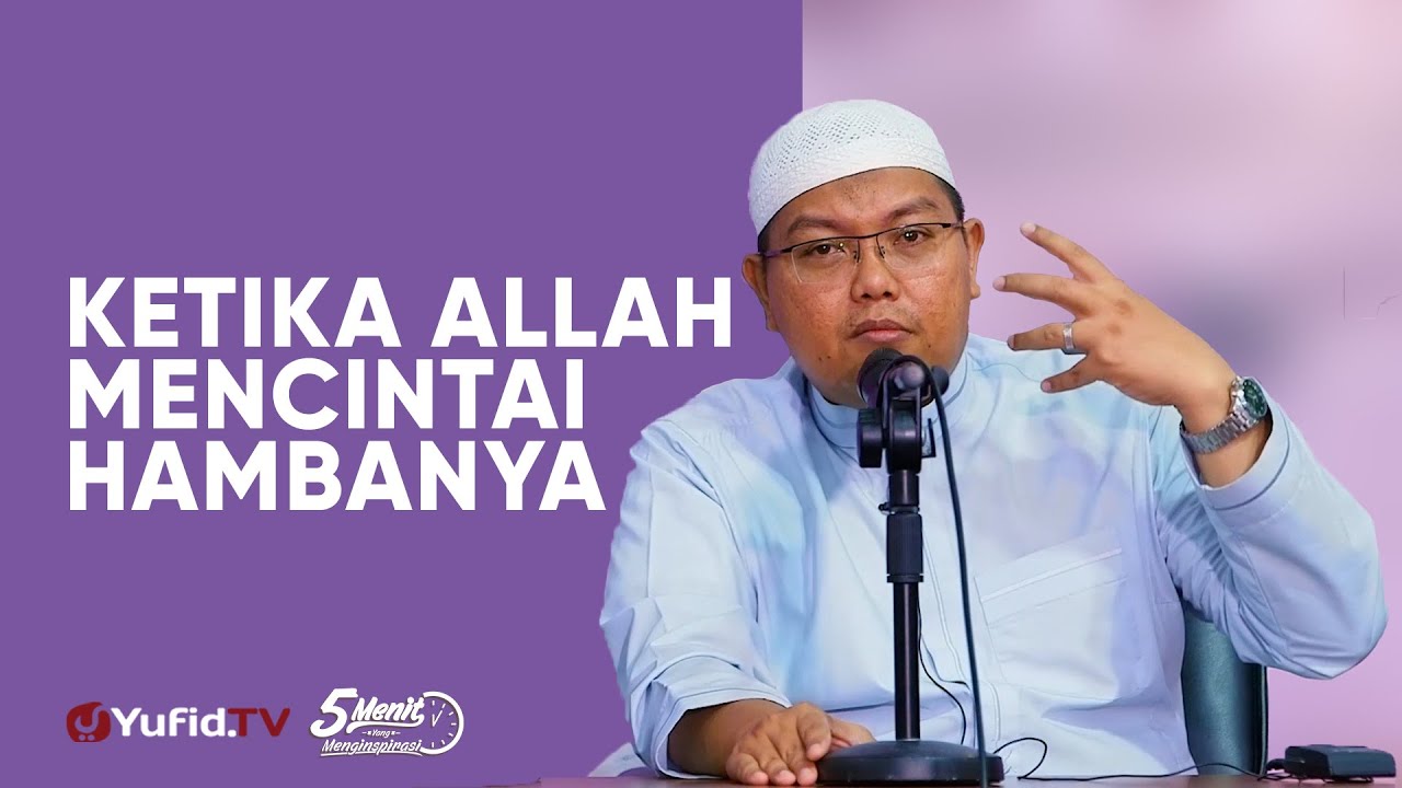 Ketika Allah Mencintai Seorang Hamba - Ustadz Dr. Firanda Andirja, M.A. - 5 Menit yang Menginspirasi