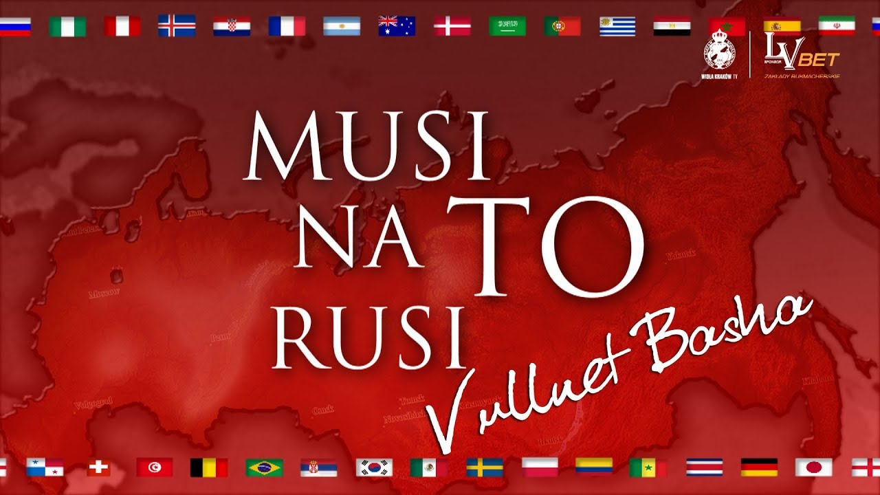 Musi to na Rusi | Vullnet Basha