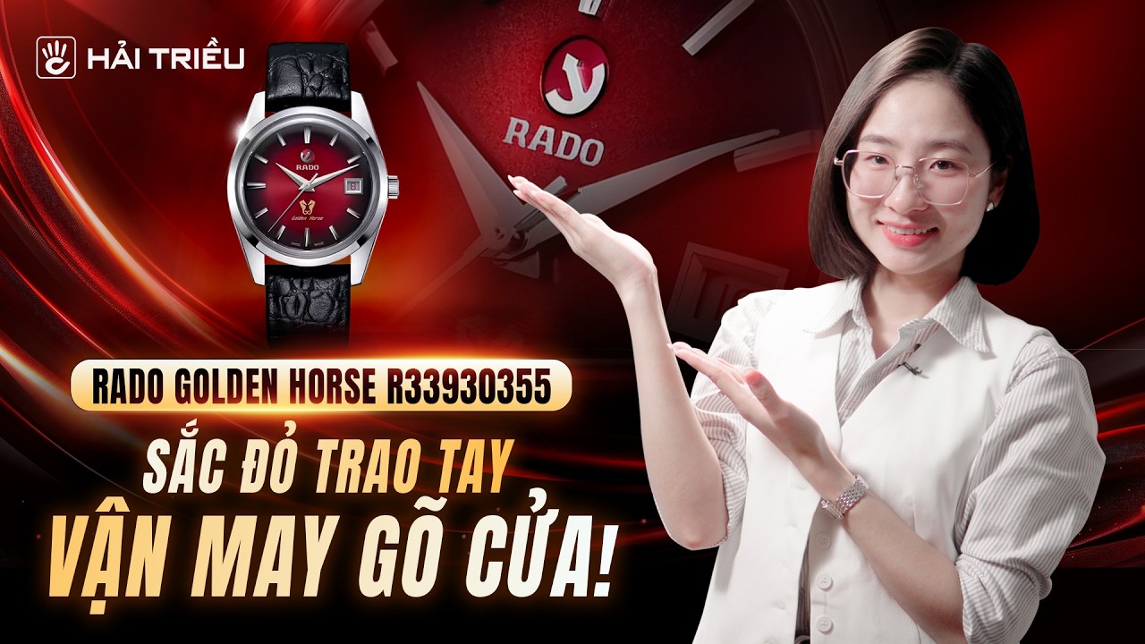 Rado Golden Horse R33930355: Sắc đỏ trao tay, vận may gõ cửa | Bán chạy nhất tại Hải Triều