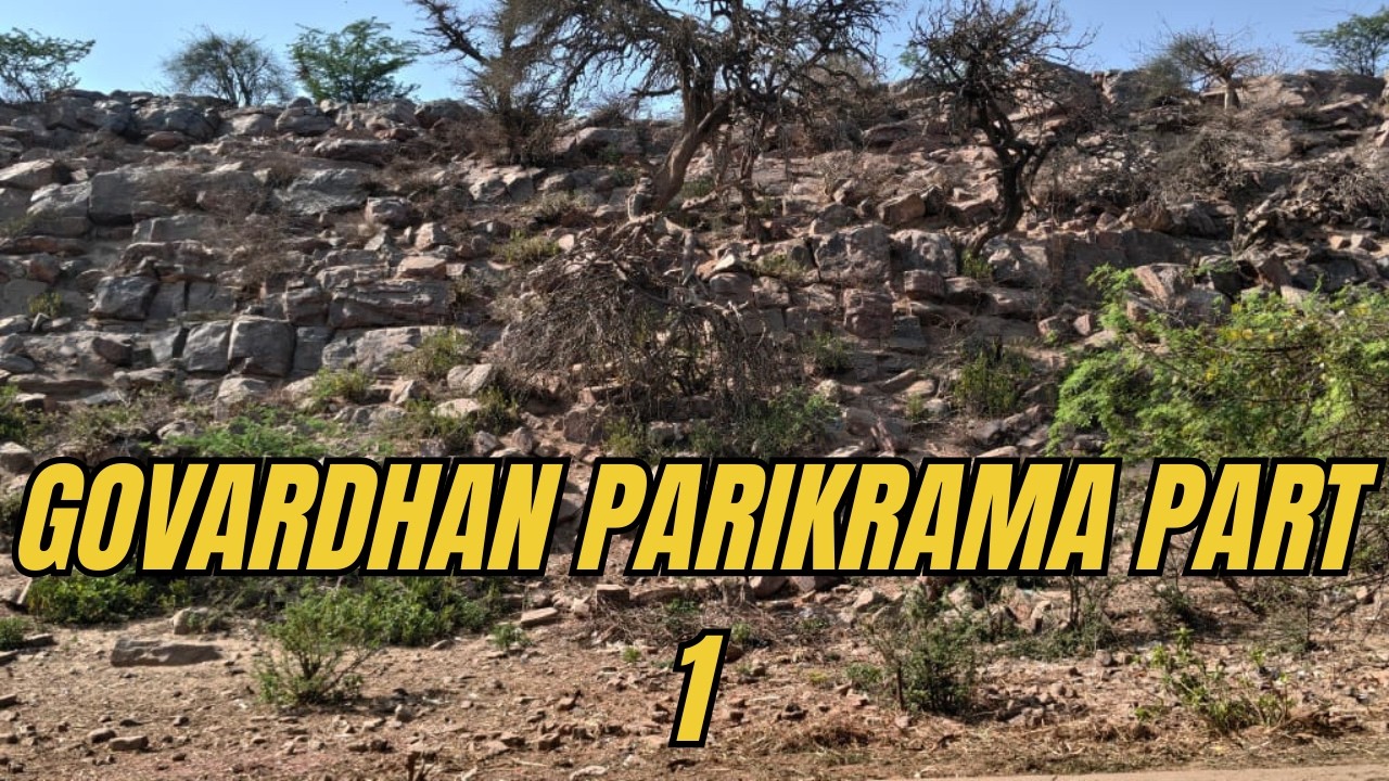 Sri Govardhan Parikram Part 1
