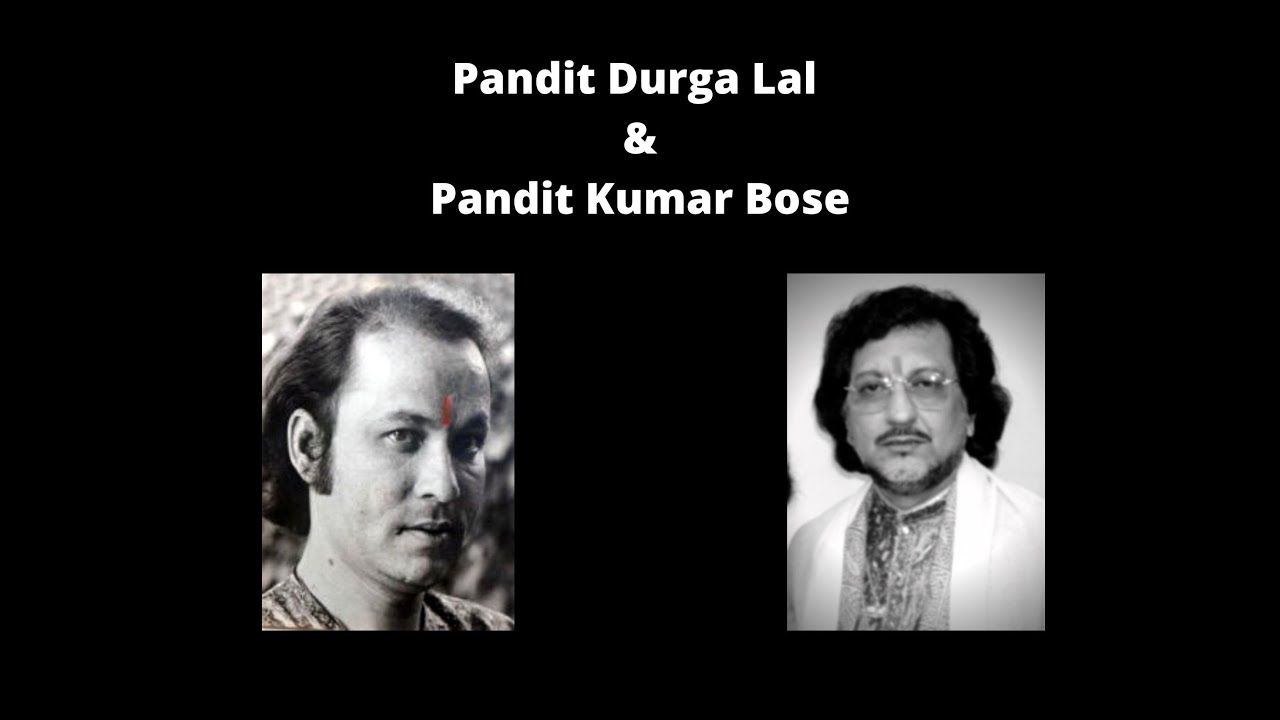 Pandit Durga Lal with Pandit Kumar Bose  | Delhi