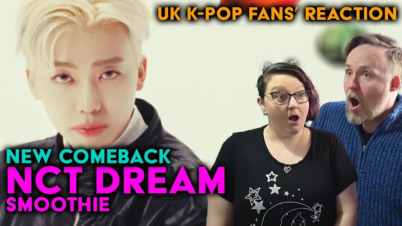 NCT DREAM - Smoothie - UK K-Pop Fans Reaction