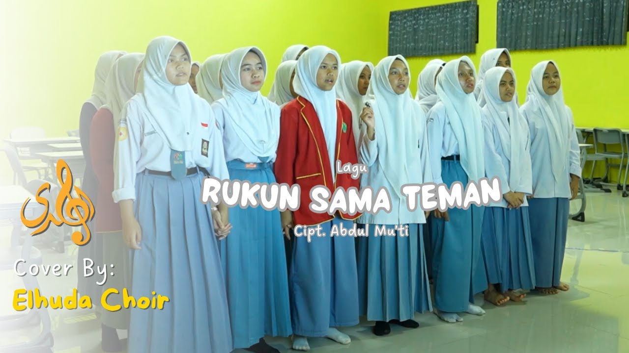 Lagu Rukun Sama Teman. Kemendikdasmen | Paduan Suara Elhuda Choir