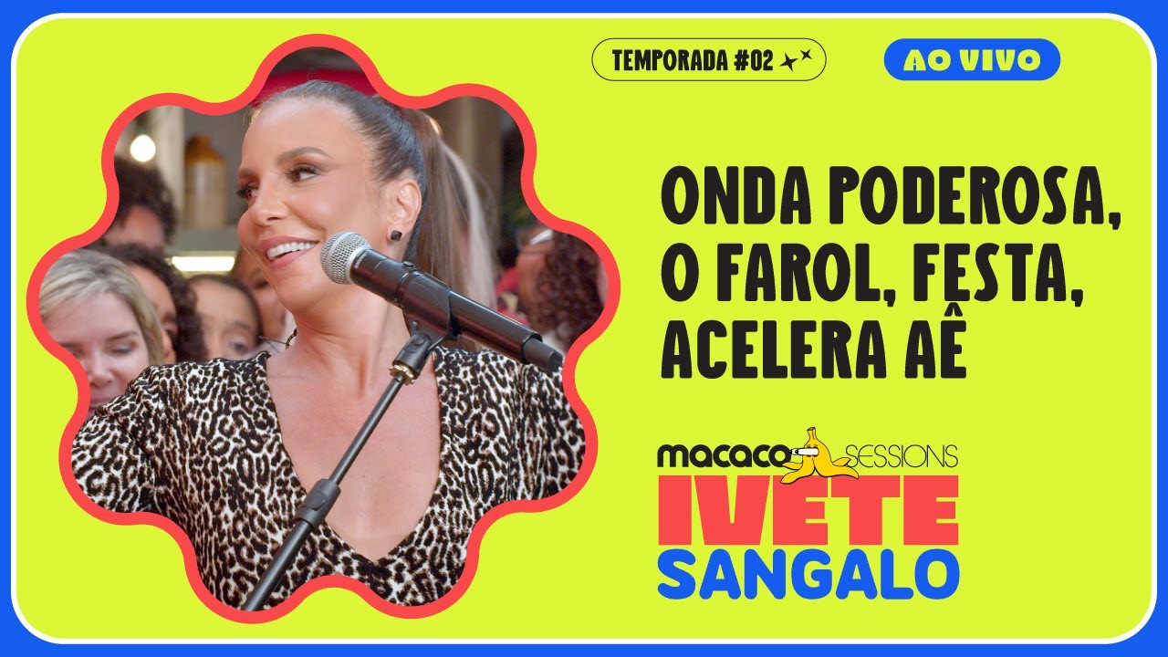 Ivete Sangalo - Medley: Onda Poderosa, O Farol, Festa e Acelera Aê | Macaco Sessions (Ao Vivo)