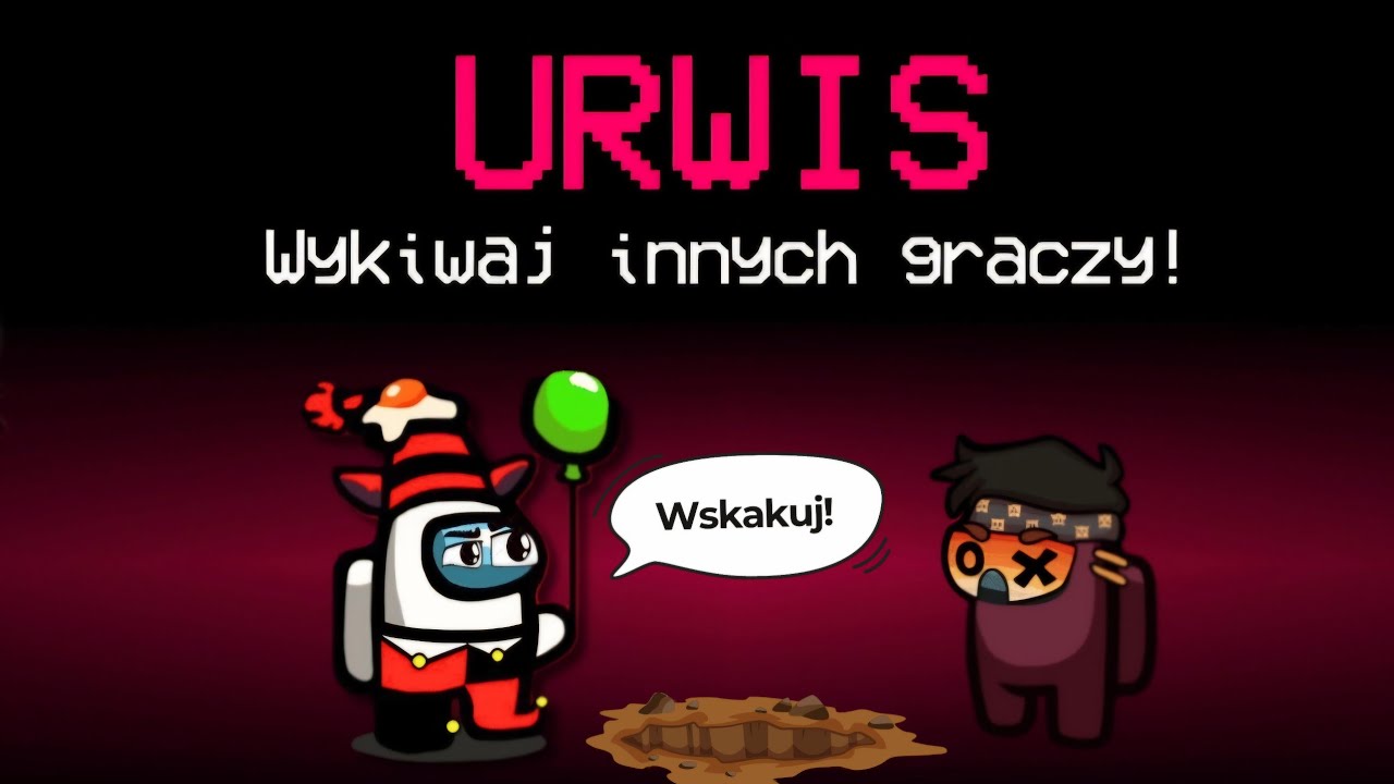 DENERWOWAŁ WSZYSTKICH jako URWIS w AMONG US!