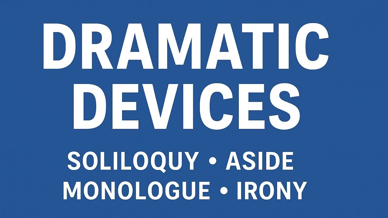 Dramatic Devices Explained | Soliloquy, Aside, Monologue, Irony (Easy Guide)