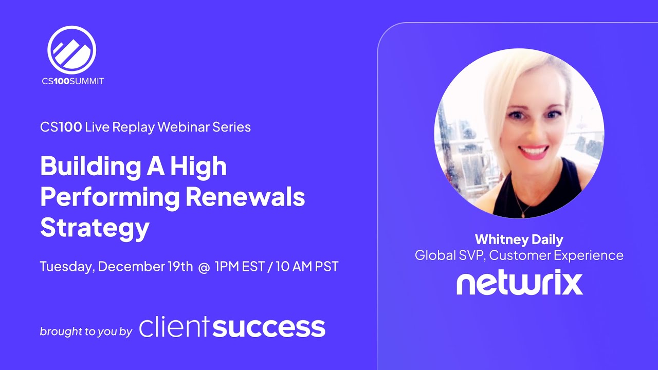 CS100 Live Replay: Whitney Daily - Building A High Performing Renewals Strategy