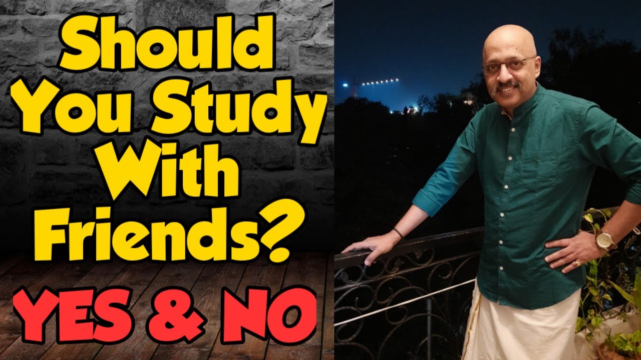Should I do Joint Study with Friends? Will it help me score better marks? T S Sudhir Explains
