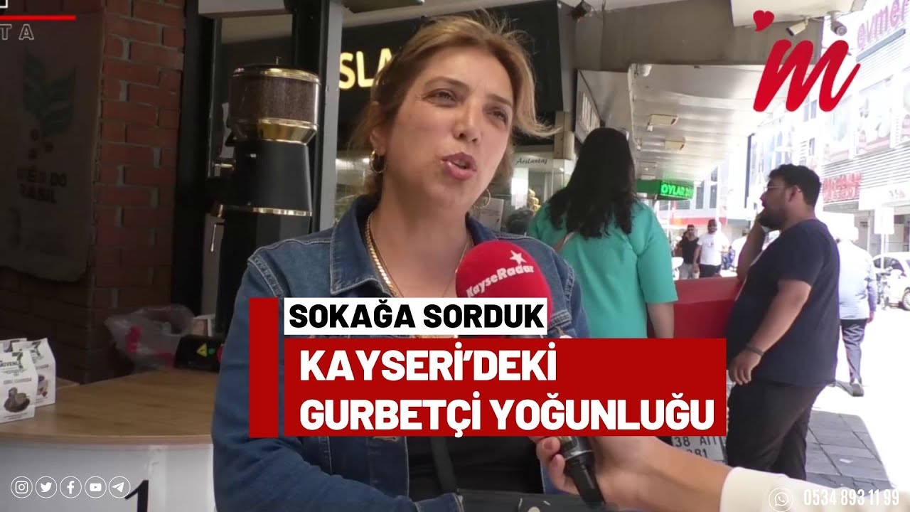 KAYSERİ’DEKİ GURBETÇİ YOĞUNLUĞU