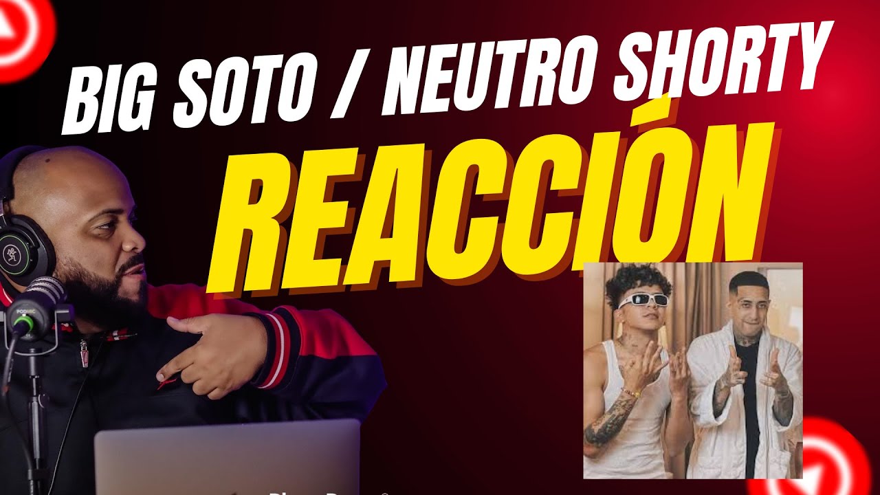 BORICUA REACCIONA A BIG SOTO & NEUTRO SHORTY "MILLONETA" (2025)