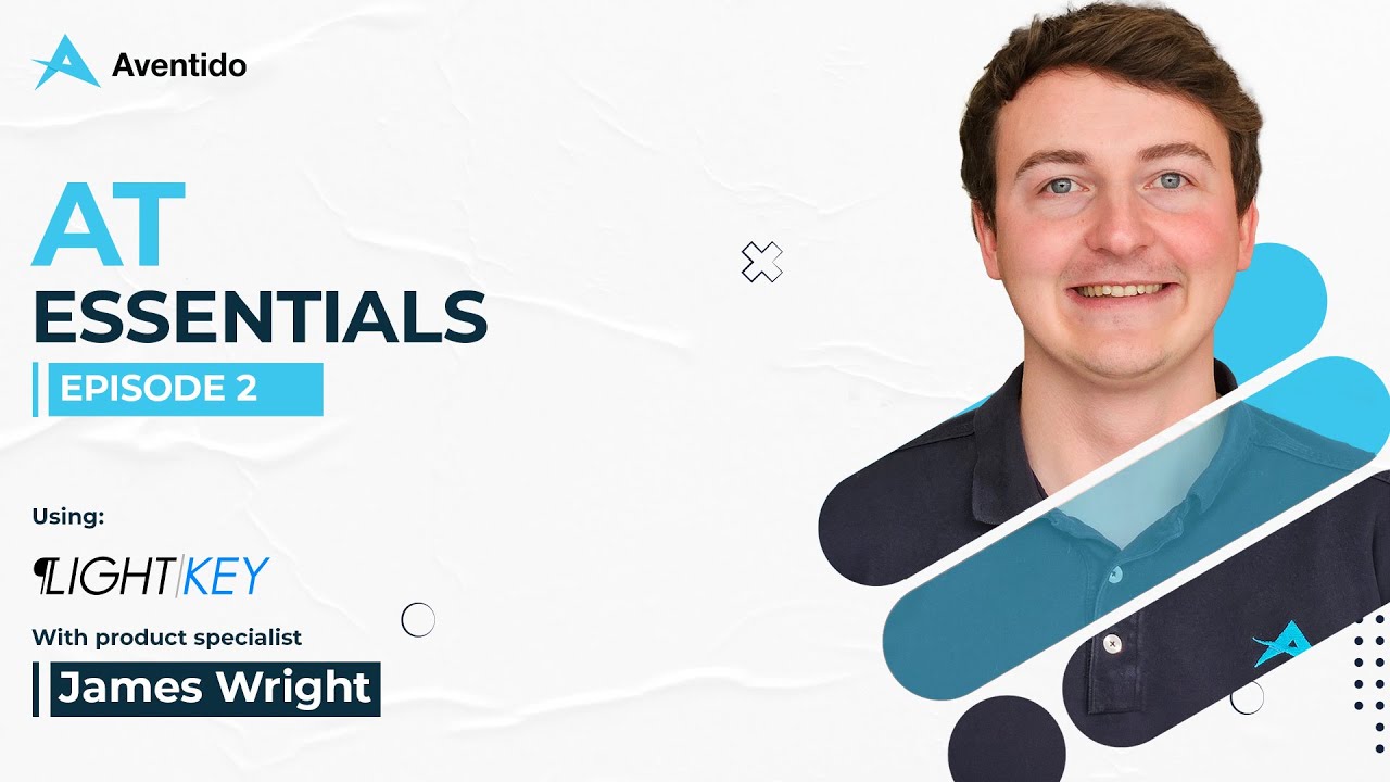 Assistive Technology Essentials Series - Episode 2: Lightkey