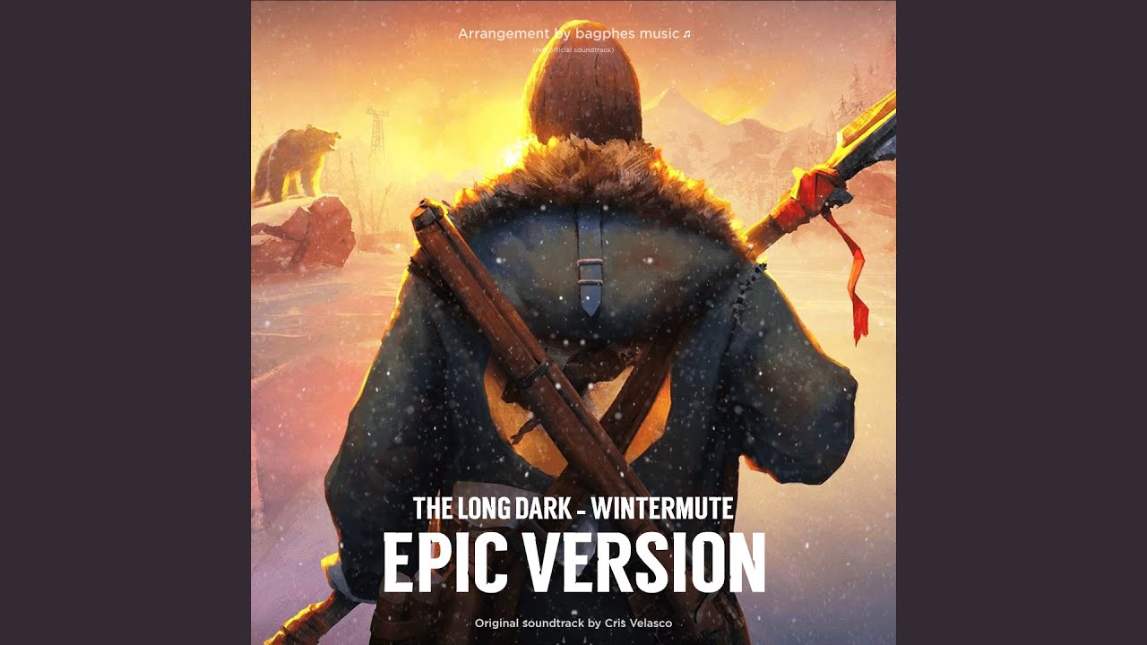 The Long Dark - Main Theme | EPIC VERSION