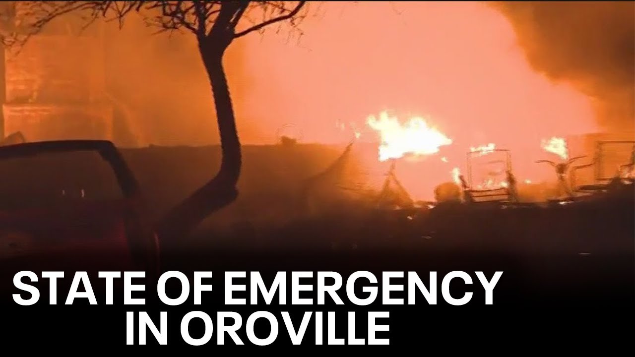 Thompson Fire: Oroville declares state of emergency,  evacuations ordered due to wildfire | KTVU