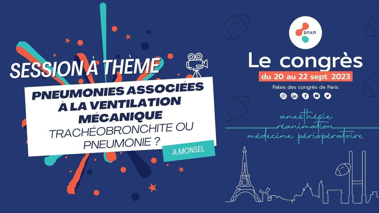 Pneumonies associées à la ventilation mécanique : Trachéobronchite ou pneumonie ? - A.MONSEL - SFAR