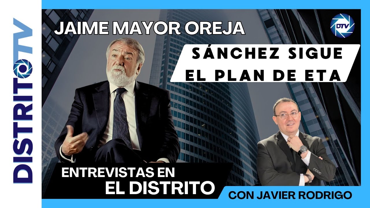 🔴ENTREVISTA JAIME MAYOR OREJA🔴S&Aacute;NCHEZ sigue el plan de ETA, dise&ntilde;ado por ZAPATERO para HUNDIR ESPA&Ntilde;A