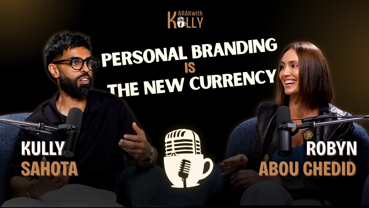Why Personal Branding Is More Important Than Ever - Robyn Abou Chedid | Karak with Kully