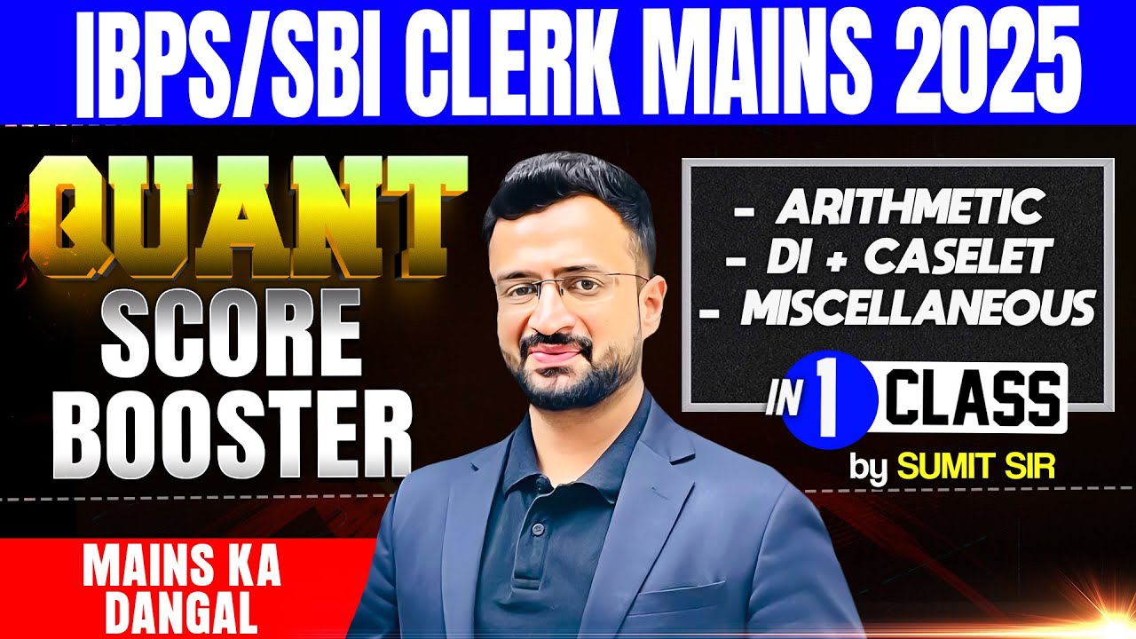 🎯Arithmetic + DI & Caselet + Misc. Quant | SBI Clerk & IBPS Clerk Mains 2025 | By Sumit Sir