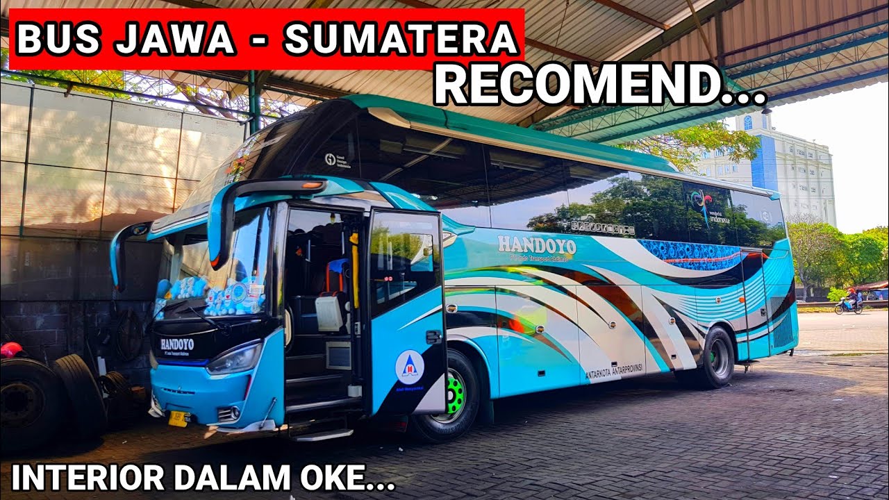 Bus Handoyo Sumatera Jawa | Review Bus Handoyo Terbaru Bus Surabaya Jakarta Sumatera full Tol