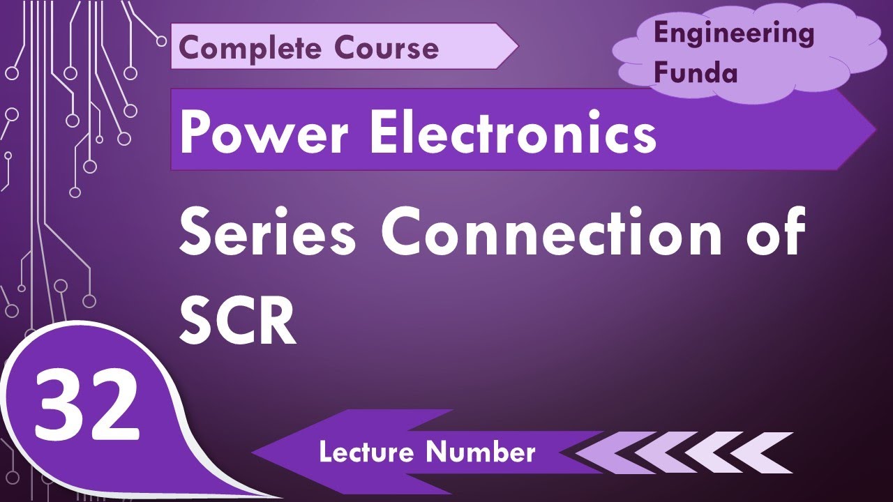 Series Connection of SCR in Power Electronics by Engineering Funda