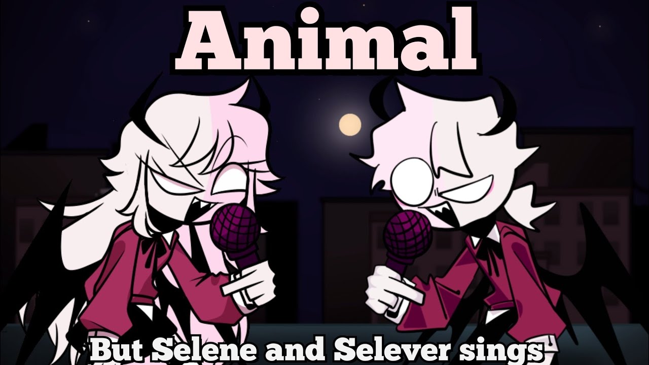 Animal but Selene and Selever sings it | Cover FNF
