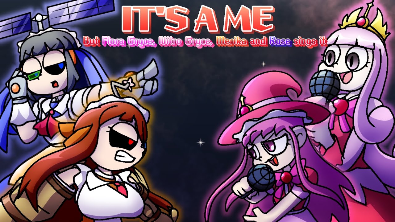 IT'S-A-ME but Nitro Gryce, Flora Gryce, Merika and Rose sings it (An REDNEG FNF COVER)