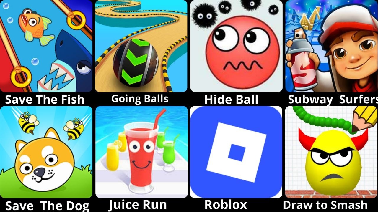 Save The Fish,  Going Balls,  Hide Ball,  Subway Surfers,  Save The Dog, Juice Run