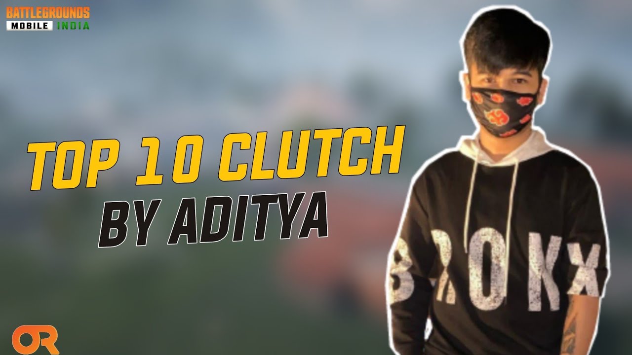 Top 10 Clutch By OR Aditya | Best Clutches of Aditya in BGMI