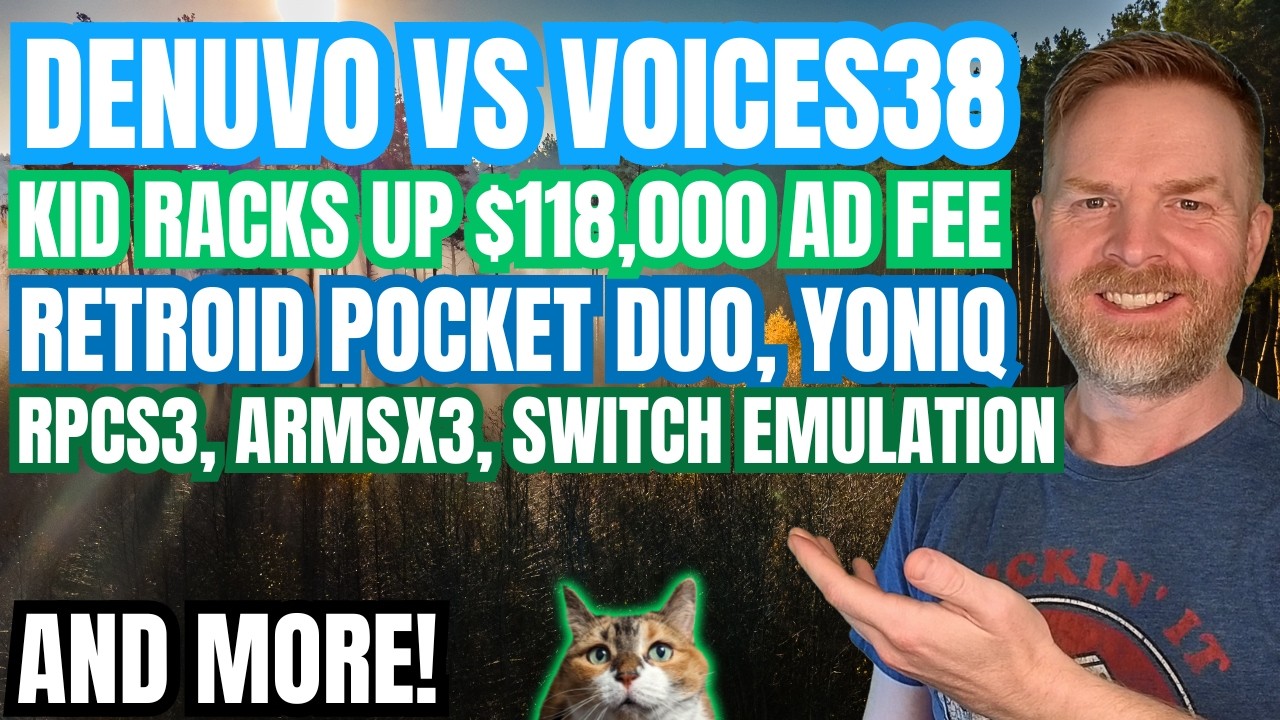 Denuvo подает в суд на Voices38, ребенок потратил $118 000 на рекламу в YouTube, Retroid, эмуляци...
