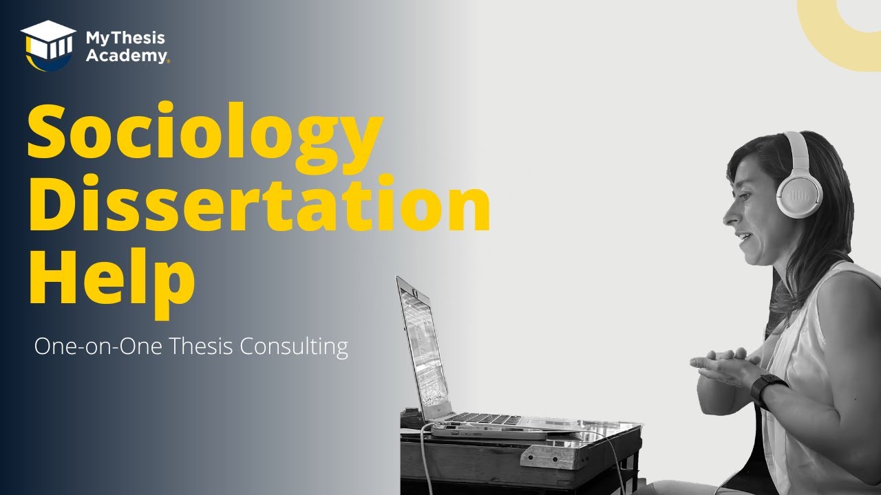 Sociology Dissertation Help - MyThesis Academy