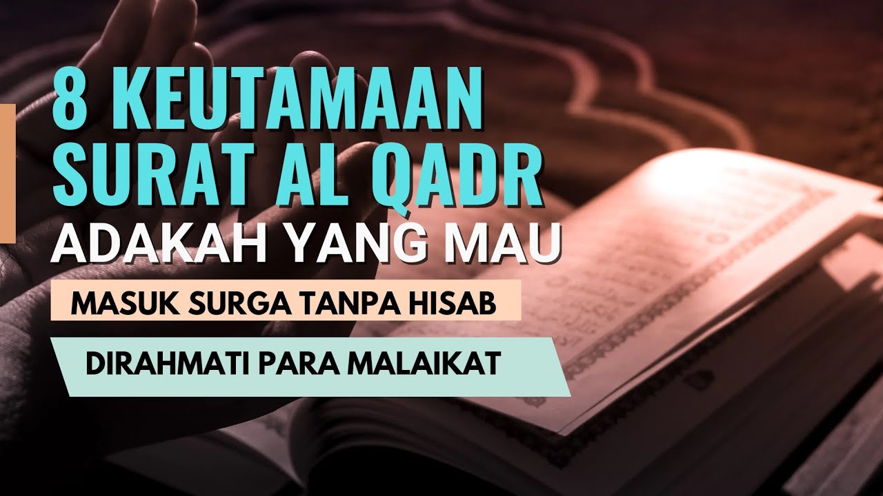 8 KEUTAMAAN MEMBACA SURAT AL QADR YANG LUAR BIASA