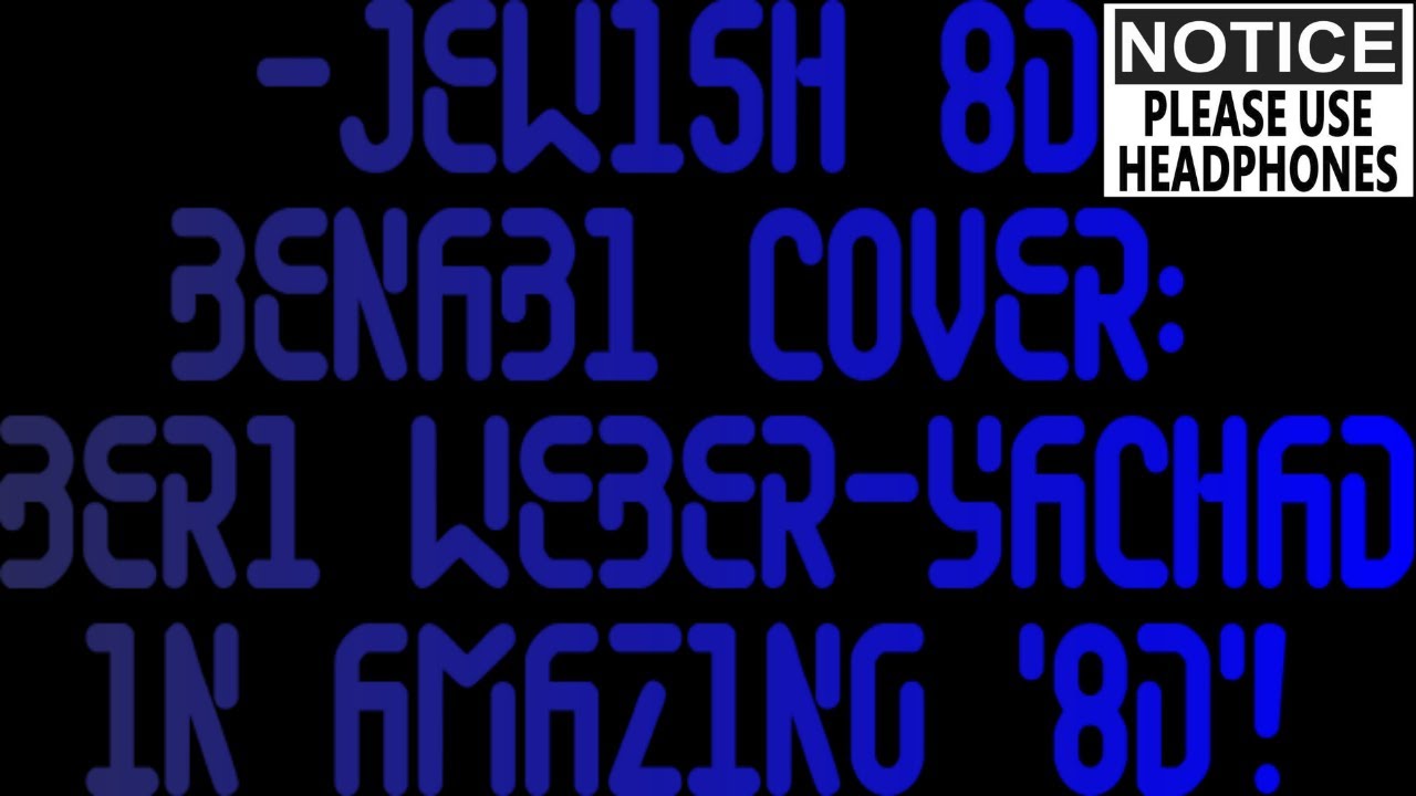 Yachad - Beri Weber ( Benabi Cover & Remix) in '8D'! | LYRICS IN PINNED COMMENT| (Re-Upload)