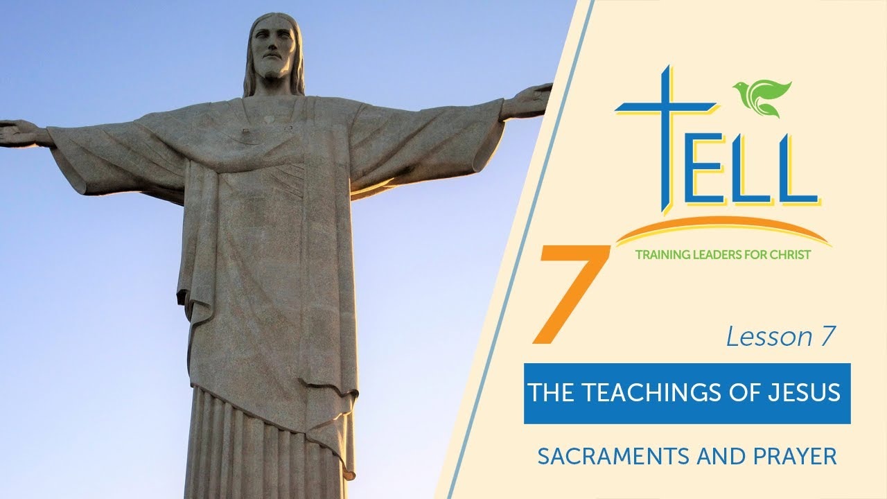 Jesus Teachings: Sacraments and Prayer Lesson 7