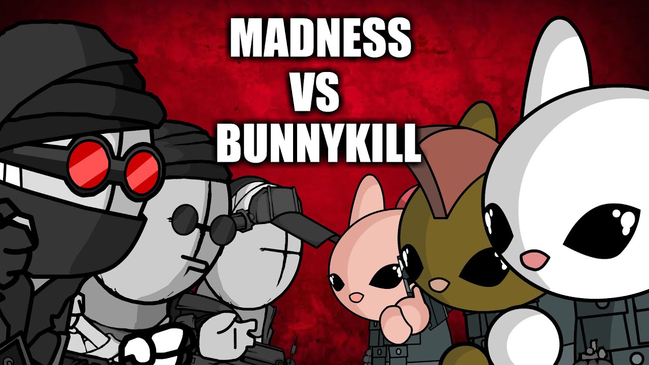 MADNESS VS BUNNYKILL