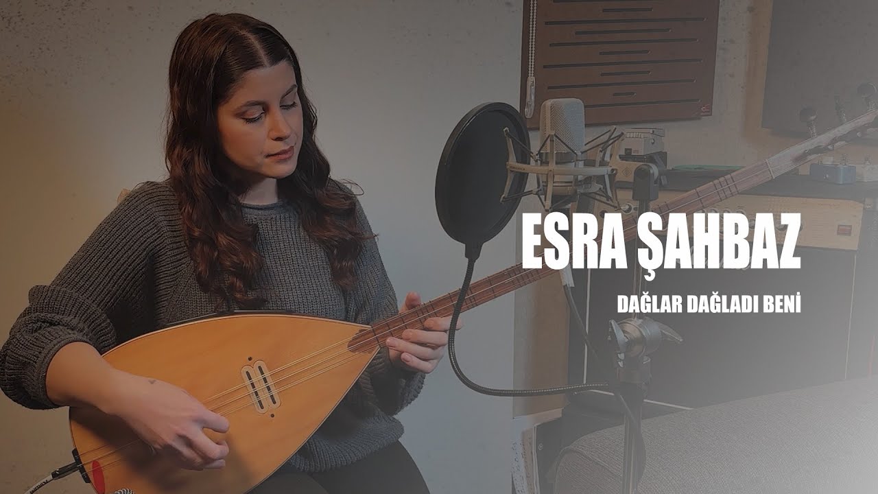 Esra ŞAHBAZ - Dağlar Dağladı Beni
