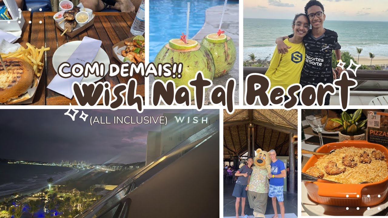 Wish Natal Resort All Inclusive 🐻 (VLOG COMPLETO)