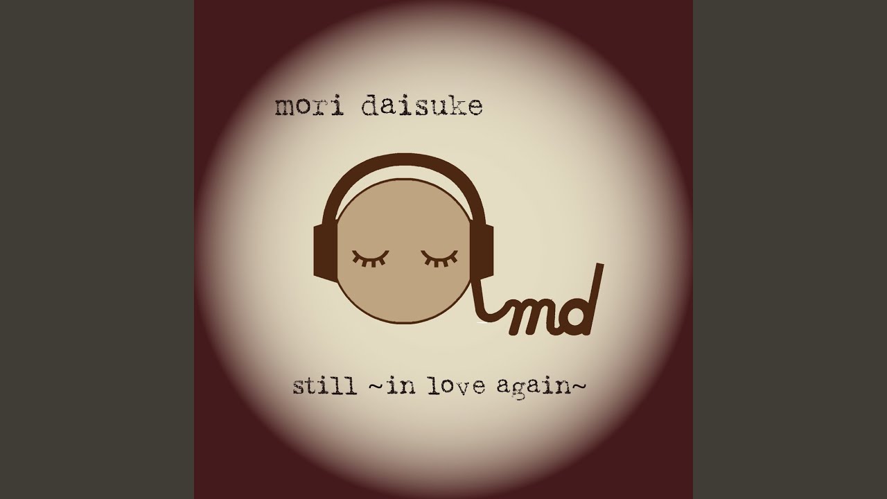 still ~in love again~