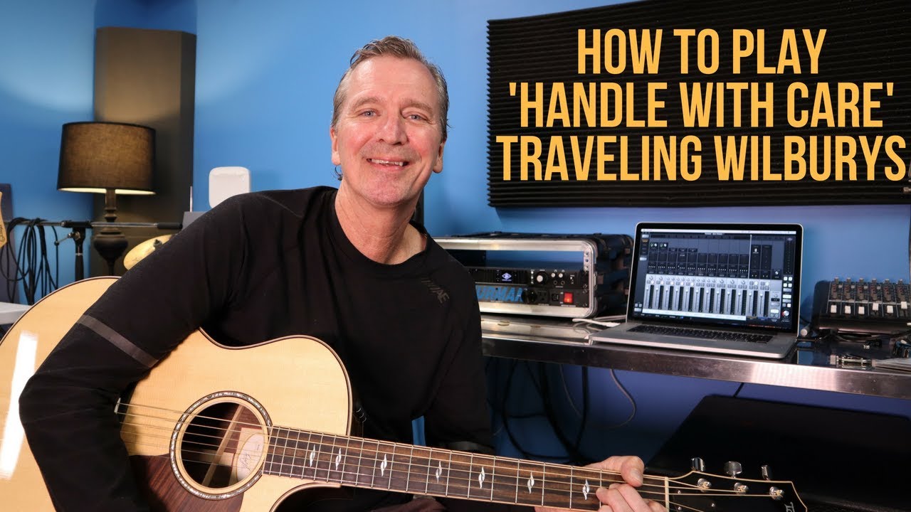 How to play 'Handle With Care' by The Traveling Wilburys