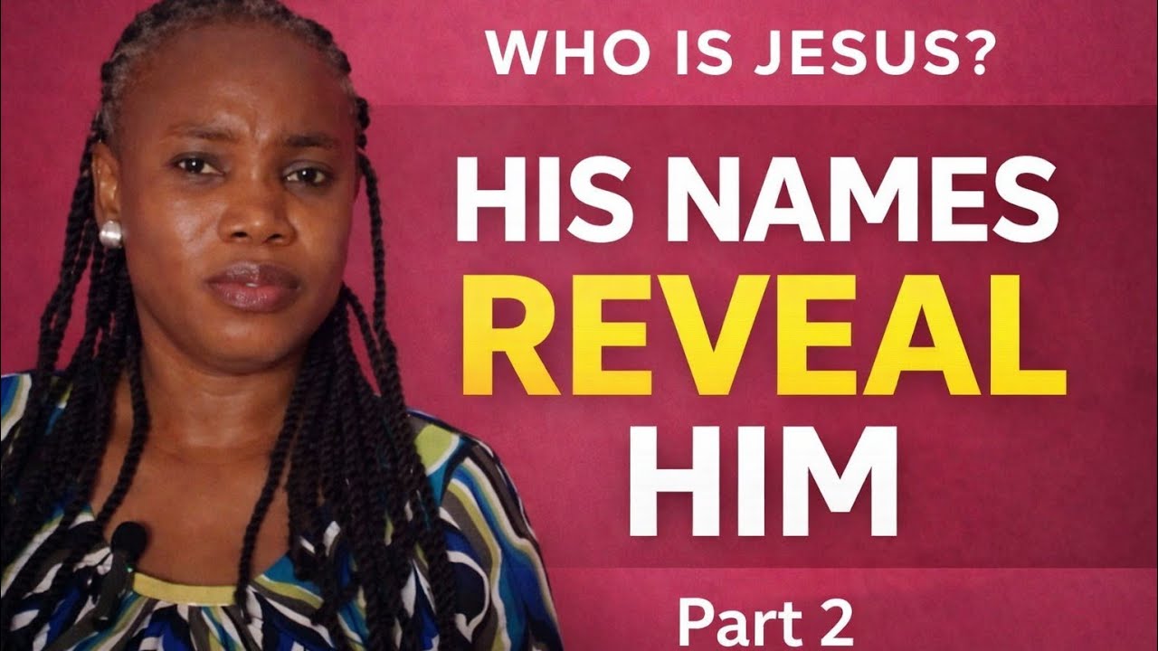 Who Is Jesus? (Part 2) – The Names That Reveal His Divinity